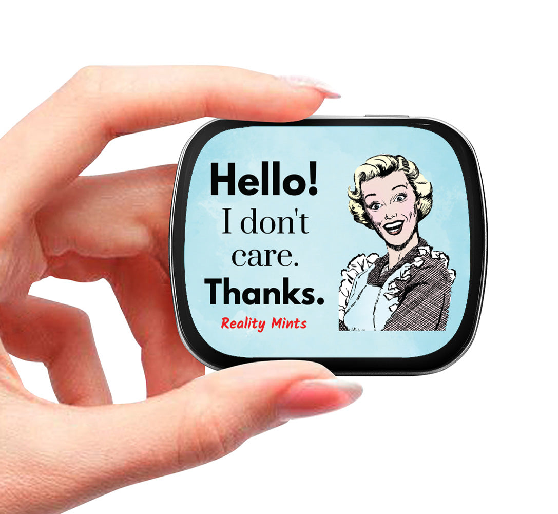 I Don't Care Thanks Mints