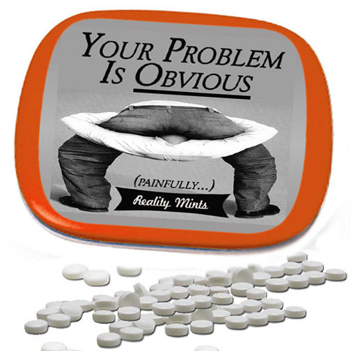 Your Problem Is Obvious Mints