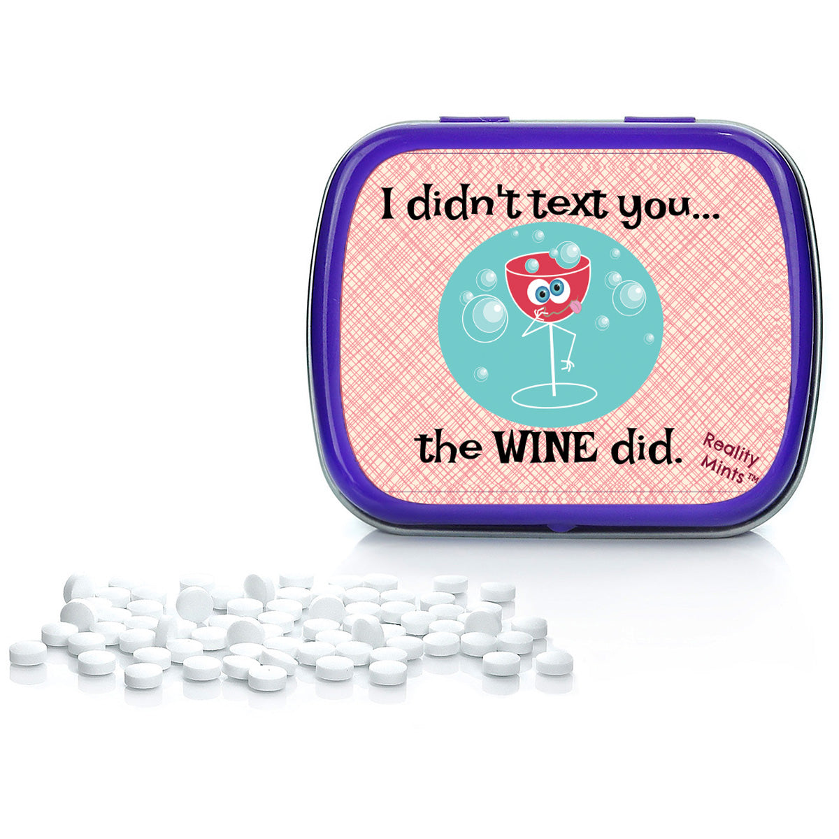 I Didn't Text You The Wine Did Mints