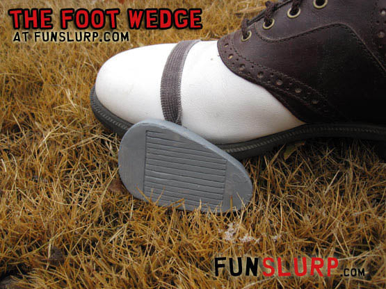 The Foot Wedge – FunSlurp